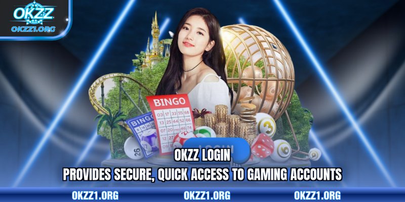 OKZZ login provides secure, quick access to gaming accounts
