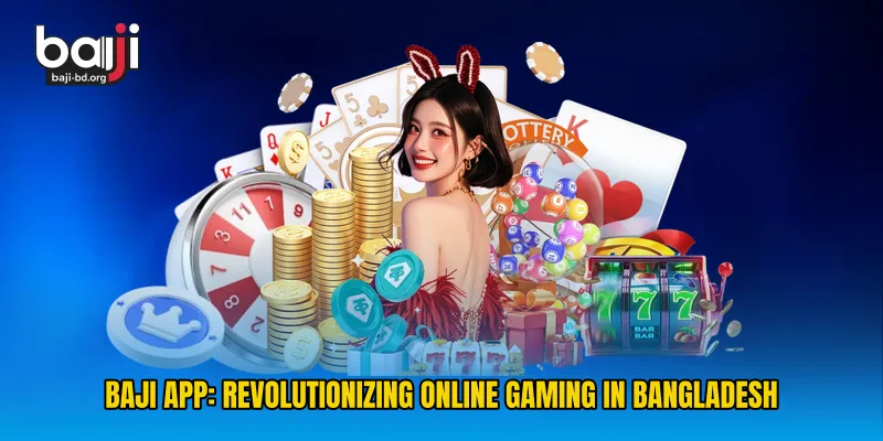 Baji App: Revolutionizing Online Gaming in Bangladesh