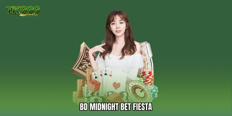 BD Midnight Bet Fiesta