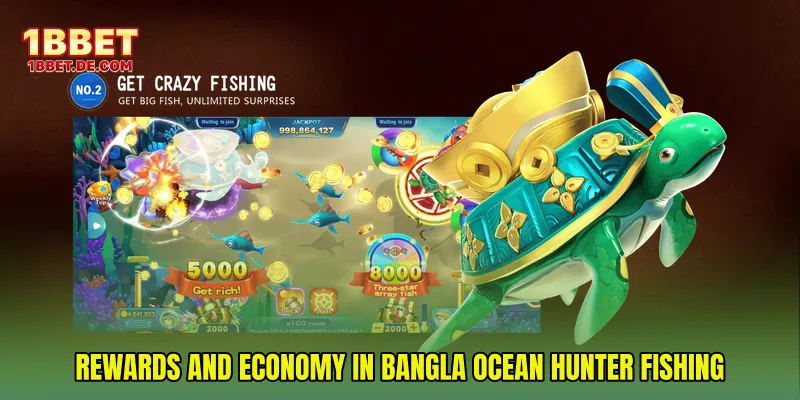 Rewards and Economy in Bangla Ocean Hunter Fishing