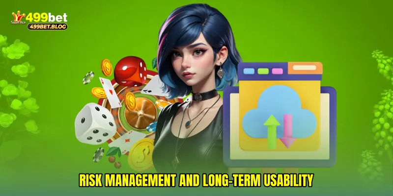 Risk management and long-term usability
