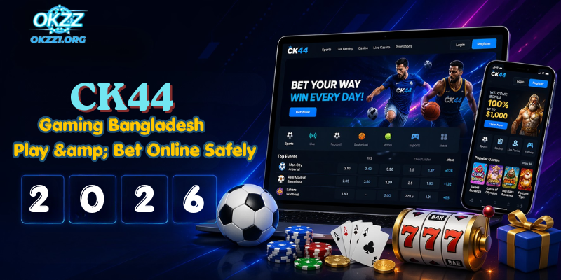 CK44 Gaming Bangladesh: Play & Bet Online Safely 2026