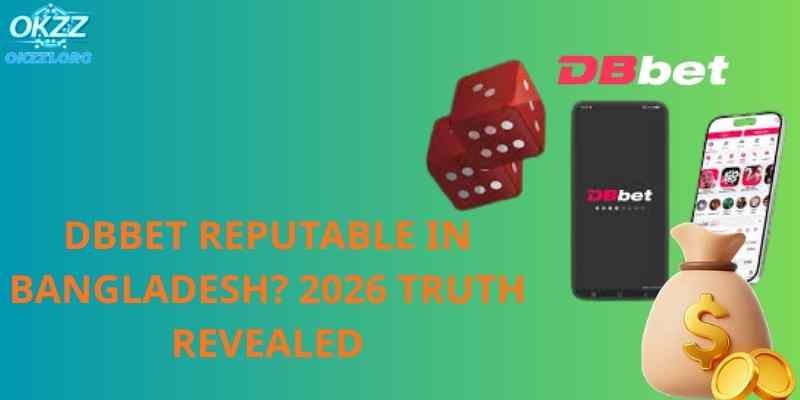 DbBet Reputable in Bangladesh? 2026 Truth Revealed