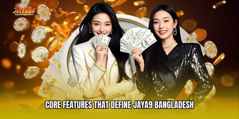 Core Features That Define Jaya9 Bangladesh