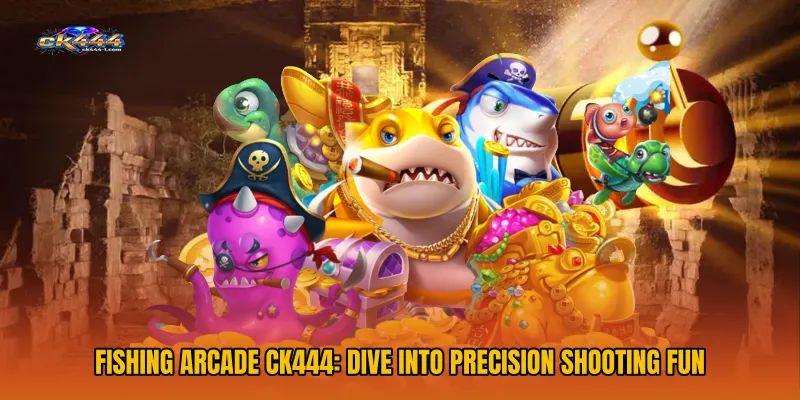 Fishing Arcade CK444: Dive Into Precision Shooting Fun