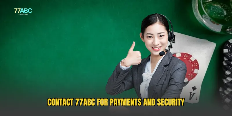 Contact 77ABC for Payments and Security